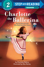 Book cover for Charlotte the Ballerina: The True Story of a Girl Who Made Nutcracker History