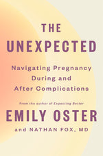 Book cover for The Unexpected: Navigating Pregnancy During and After Complications