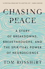 Book cover for Chasing Peace: A Story of Breakdowns, Breakthroughs, and the Spiritual Power of Neuroscience