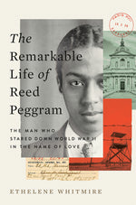 Book cover for Remarkable Life of Reed Peggram: The Man Who Stared Down World War II in the Name of Love