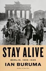 Book cover for Stay Alive: Berlin, 1939-1945