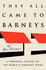 Book cover for They All Came to Barneys: A Personal History of the World's Greatest Store