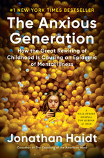 Book cover for Anxious Generation: How the Great Rewiring of Childhood Is Causing an Epidemic of Mental Illness