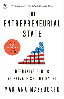 Book cover for The Entrepreneurial State: Debunking Public vs Private Sector Myths