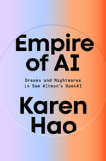 Book cover for Empire of AI: Dreams and Nightmares in Sam Altman's OpenAI