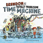 Book cover for Brandon and the Totally Troublesome Time Machine