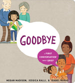 Book cover for Goodbye: A First Conversation about Grief