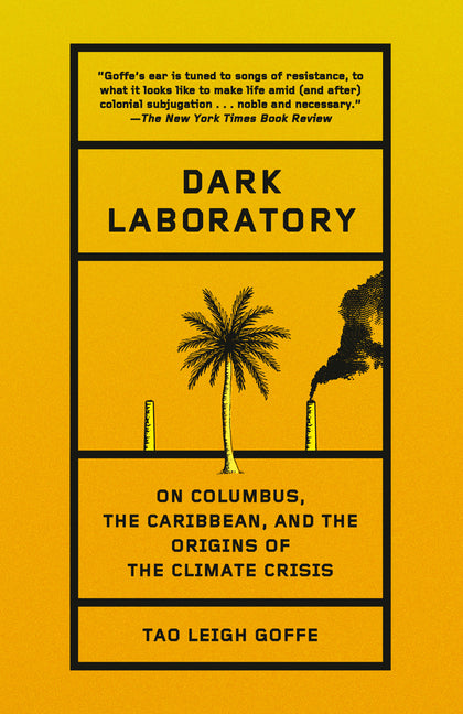 Book cover for Dark Laboratory: On Columbus, the Caribbean, and the Origins of the Climate Crisis
