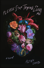 Book cover for Please Stop Trying to Leave Me
