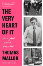 Book cover for Very Heart of It: New York Diaries, 1983-1994