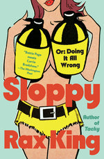 Book cover for Sloppy: Or: Doing It All Wrong
