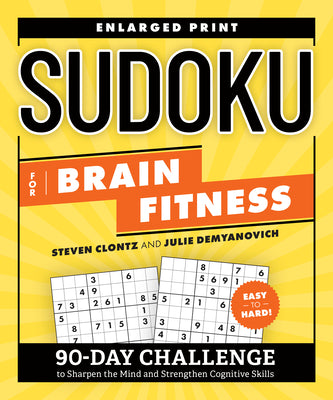 Book cover for Sudoku for Brain Fitness: 90-Day Challenge to Sharpen the Mind and Strengthen Cognitive Skills
