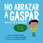Book cover for No Abrazar a Gaspar (No Le Va a Gustar) / Don't Hug Doug (He Doesn't Like It) Spanish Edition