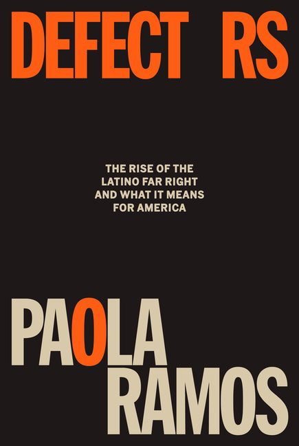 Book cover for Defectors: The Rise of the Latino Far Right and What It Means for America