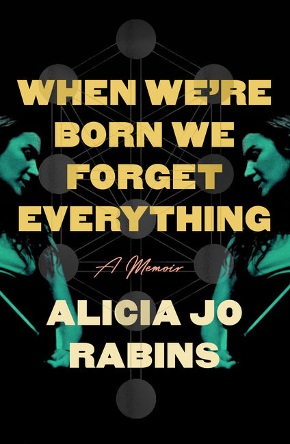 Book cover for When We're Born We Forget Everything: A Memoir