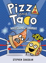 Book cover for Pizza and Taco: Wrestling Mania!: (A Graphic Novel)