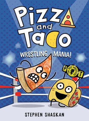 Book cover for Pizza and Taco: Wrestling Mania!: (A Graphic Novel)