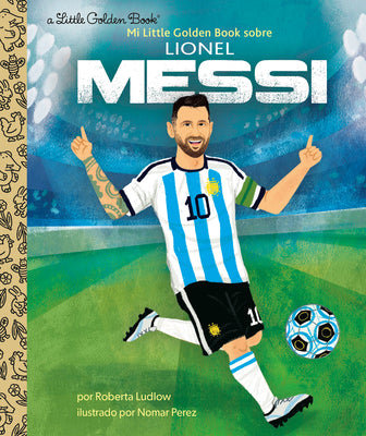 Book cover for Mi Little Golden Book Sobre Lionel Messi (My Little Golden Book about Lionel Messi)