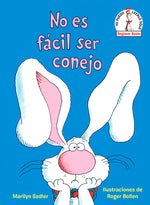 Book cover for No Es Fácil Ser Conejo (It's Not Easy Being a Bunny Spanish Edition)