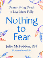 Book cover for Nothing to Fear: Demystifying Death to Live More Fully