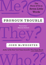 Book cover for Pronoun Trouble: The Story of Us in Seven Little Words