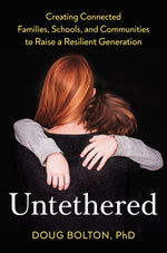 Book cover for Untethered: Creating Connected Families, Schools, and Communities to Raise a Resilient Generation