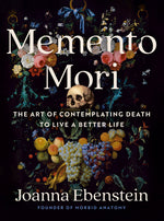 Book cover for Memento Mori: The Art of Contemplating Death to Live a Better Life