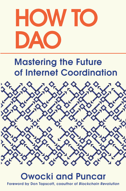 Book cover for How to DAO: Mastering the Future of Internet Coordination