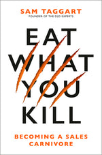 Book cover for Eat What You Kill: Becoming a Sales Carnivore