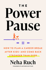 Book cover for Power Pause: How to Plan a Career Break After Kids--And Come Back Stronger Than Ever