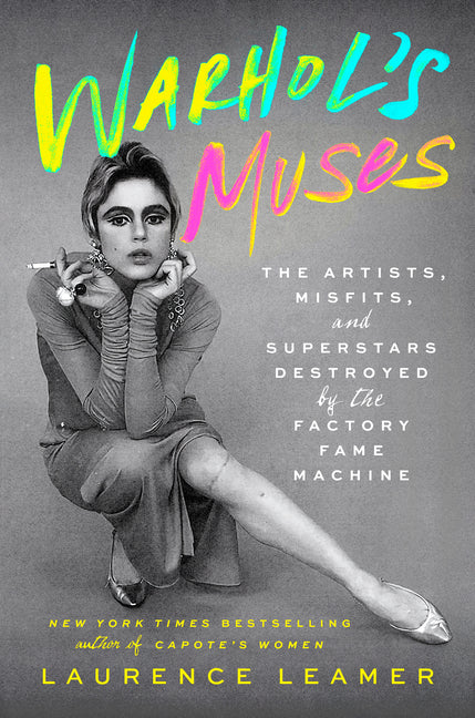 Book cover for Warhol's Muses: The Artists, Misfits, and Superstars Destroyed by the Factory Fame Machine