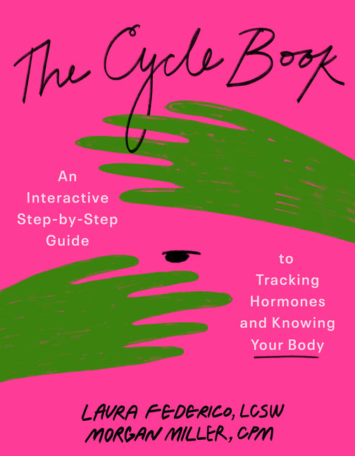 Book cover for Cycle Book: An Interactive Step-By-Step Guide to Tracking Hormones and Knowing Your Body