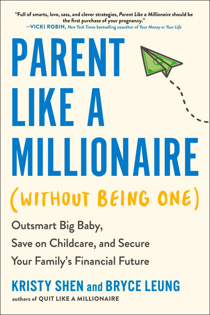 Book cover for Parent Like a Millionaire (Without Being One): Outsmart Big Baby, Save on Childcare, and Secure Your Family's Financial Future