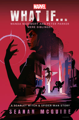Book cover for Marvel: What If . . . Wanda Maximoff and Peter Parker Were Siblings? (a Scarlet Witch & Spider-Man Story)