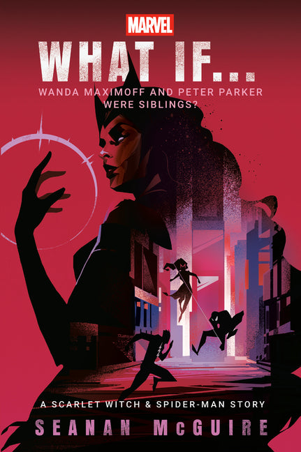 Book cover for Marvel: What If . . . Wanda Maximoff and Peter Parker Were Siblings? (a Scarlet Witch & Spider-Man Story)
