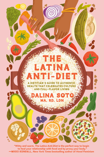Book cover for Latina Anti-Diet: A Dietitian's Guide to Authentic Health That Celebrates Culture and Full-Flavor Living