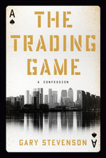 Book cover for The Trading Game: A Confession