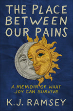 Book cover for Place Between Our Pains: A Memoir of What Joy Can Survive