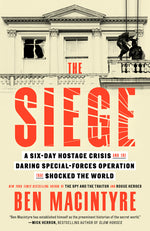 Book cover for Siege: A Six-Day Hostage Crisis and the Daring Special-Forces Operation That Shocked the World