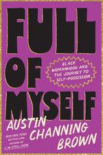 Book cover for Full of Myself: Black Womanhood and the Journey to Self-Possession