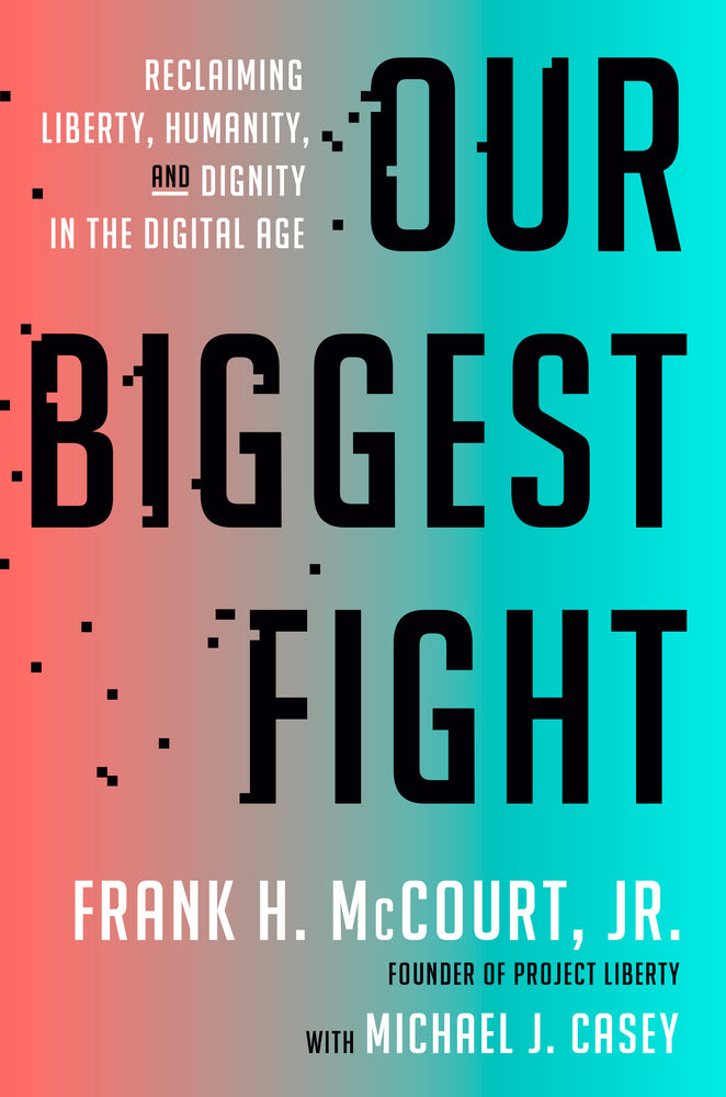 Book cover for Our Biggest Fight: Reclaiming Liberty, Humanity, and Dignity in the Digital Age
