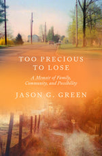 Book cover for Too Precious to Lose: A Memoir of Family, Community, and Possibility