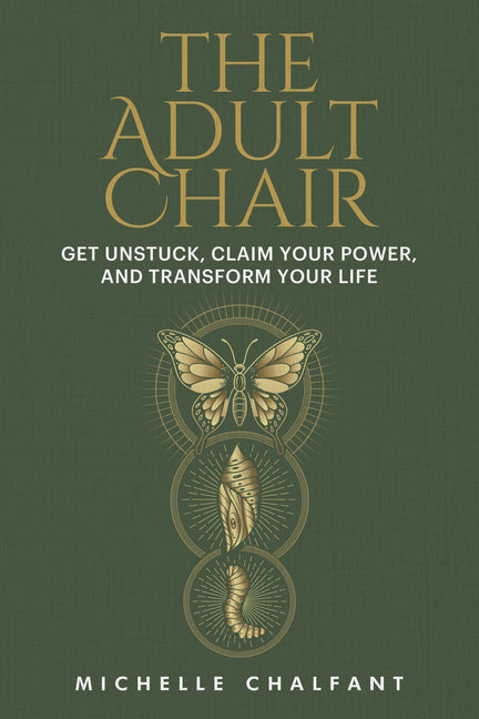 Book cover for Adult Chair: Get Unstuck, Claim Your Power, and Transform Your Life