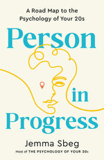 Book cover for Person in Progress: A Road Map to the Psychology of Your 20s