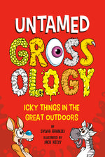 Book cover for Untamed Grossology: Icky Things in the Great Outdoors