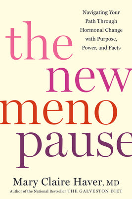 Book cover for The New Menopause: Navigating Your Path Through Hormonal Change with Purpose, Power, and Facts