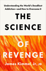 Book cover for Science of Revenge: Understanding the World's Deadliest Addiction--And How to Overcome It