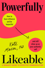 Book cover for Powerfully Likeable: A Woman's Guide to Effective Communication