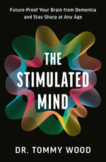 Book cover for Stimulated Mind: Future-Proof Your Brain from Dementia and Stay Sharp at Any Age
