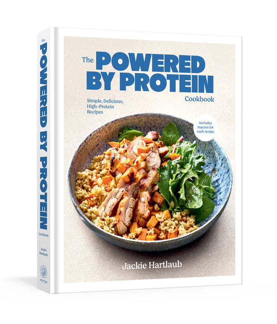Book cover for Powered by Protein Cookbook: A Cookbook: Simple, Delicious, High-Protein Recipes